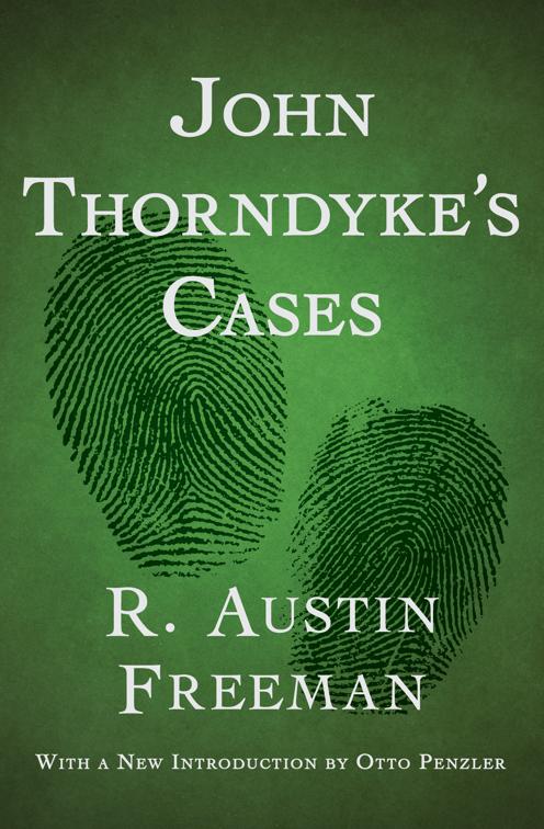 John Thorndyke&#x27;s Cases, The Dr. Thorndyke Mysteries