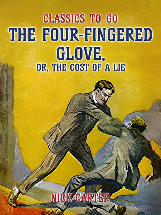 The Four-Fingered Glove, or, The Cost of a Lie, Classics To Go