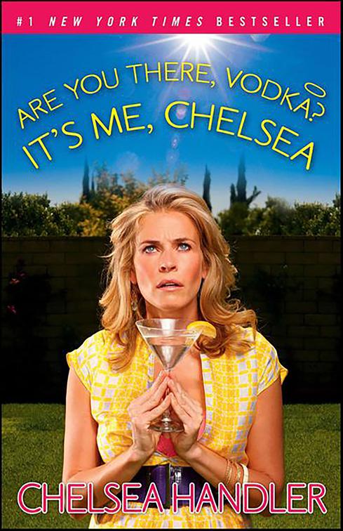 Are You There, Vodka? It&#x27;s Me, Chelsea