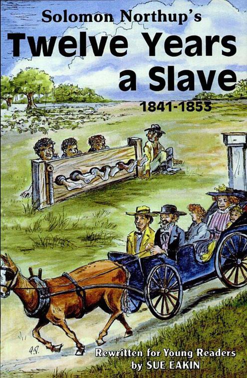 Solomon Northup&#x27;s Twelve Years a Slave, 1841–1853