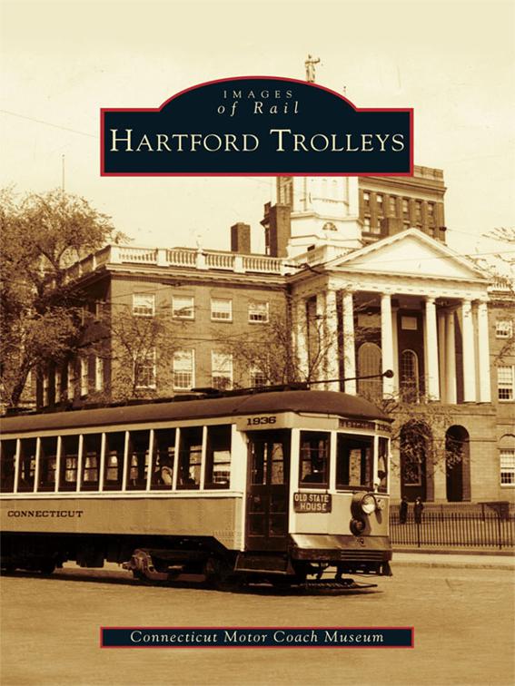 Hartford Trolleys, Images of Rail