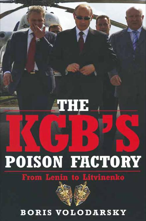 KGB&#x27;s Poison Factory