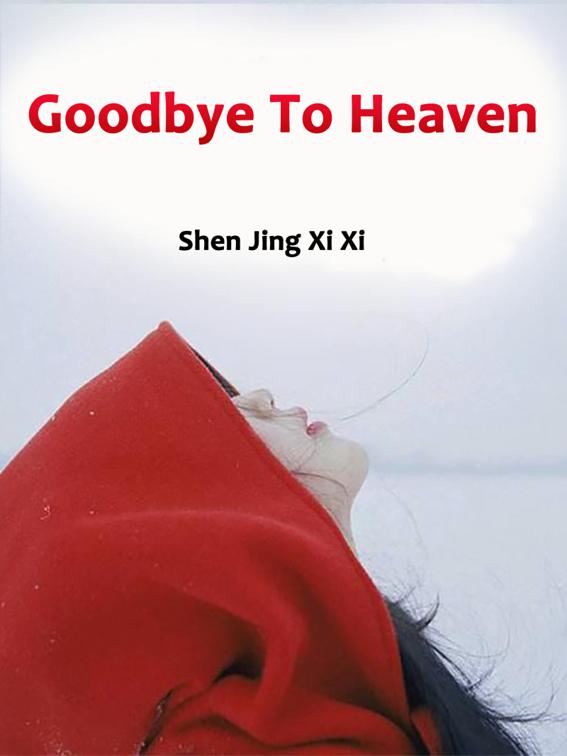 Goodbye To Heaven, Volume 1