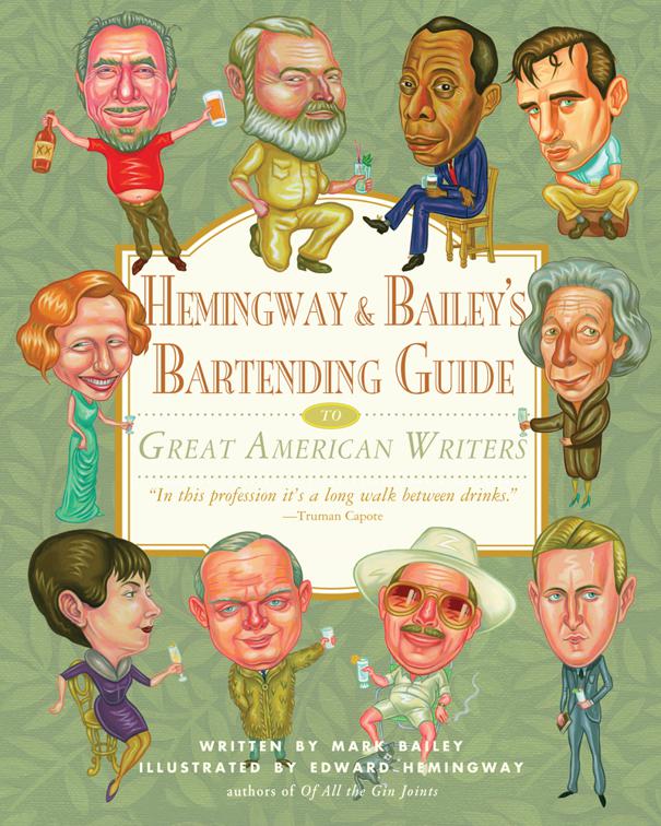 Hemingway &amp; Bailey&#x27;s Bartending Guide to Great American Writers