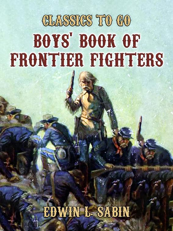 Boys Book of Frontier Fighters, Classics To Go
