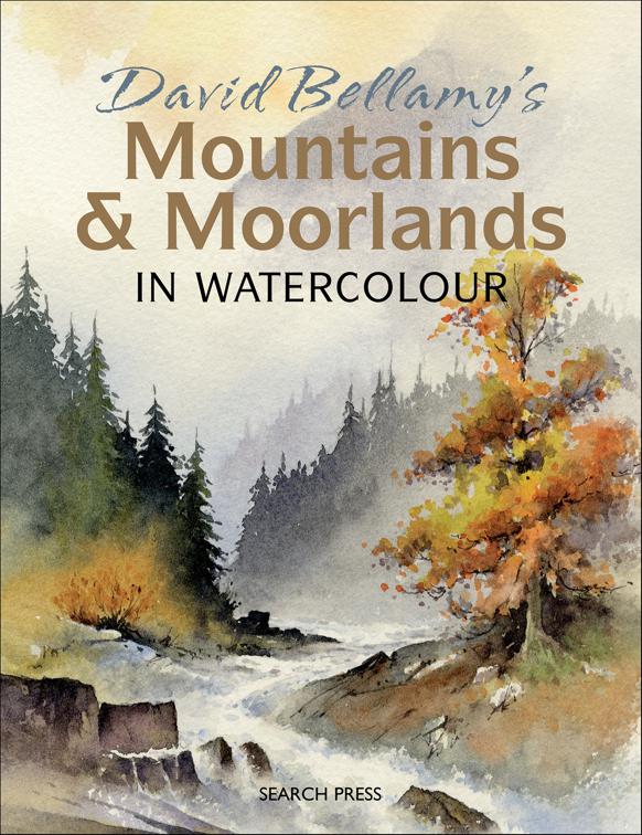 David Bellamy&#x27;s Mountains &amp; Moorlands in Watercolour