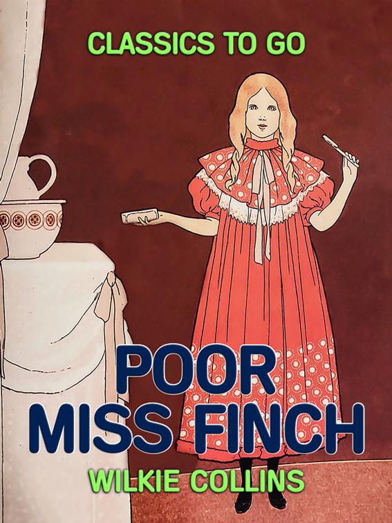 Poor Miss Finch, Classics To Go