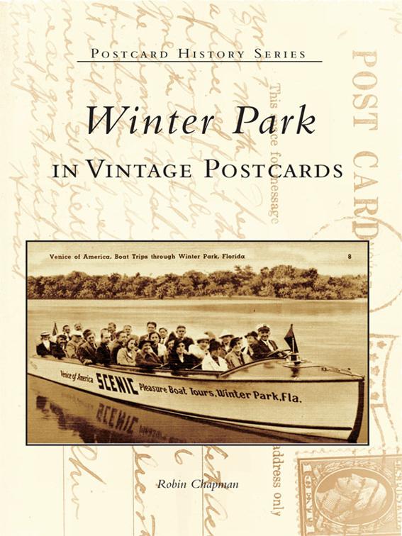 Winter Park in Vintage Postcards, Postcard History Series