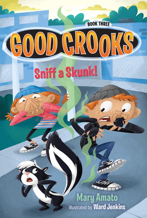 Sniff a Skunk!, Good Crooks