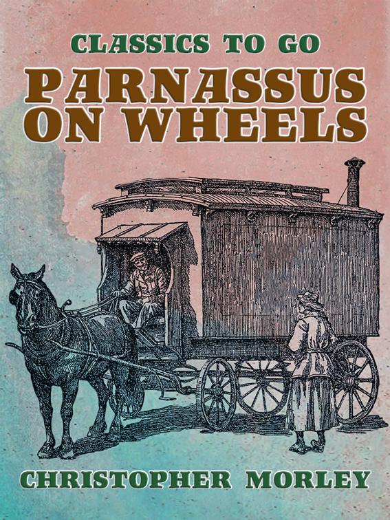 This image is the cover for the book Parnassus on Wheels, Classics To Go