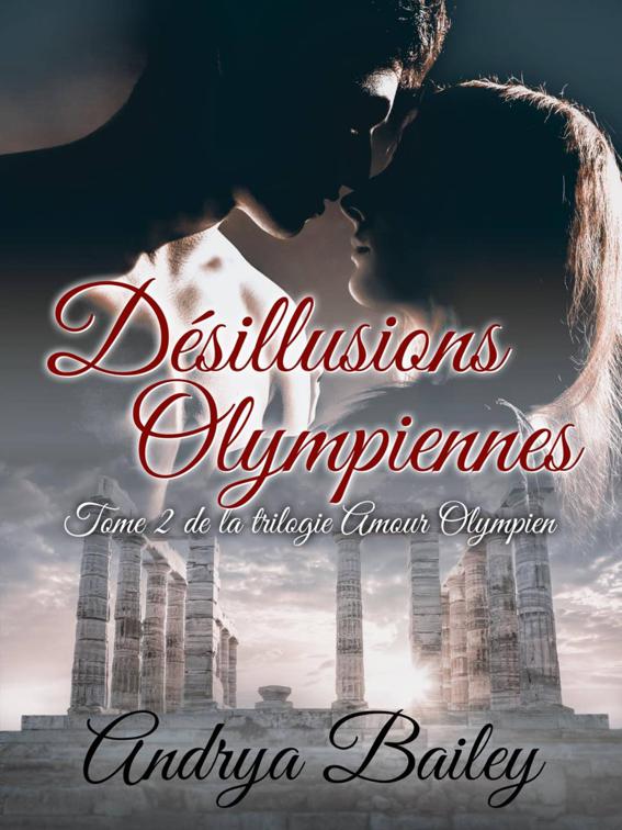 Désillusions Olympiennes, La Trilogie Amour Olympien