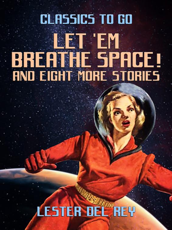Let &#x27;Em Breathe Space! And eight more stories, Classics To Go