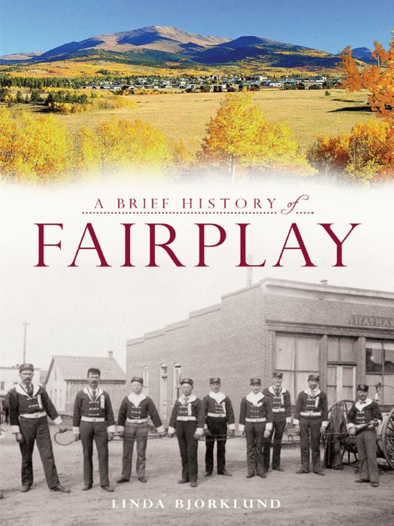 A Brief History of Fairplay, Brief History