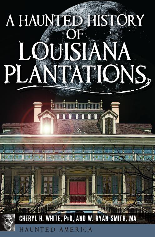 Haunted History of Louisiana Plantations, Haunted America