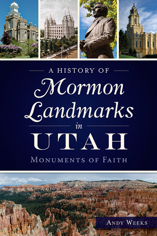 This image is the cover for the book History of Mormon Landmarks in Utah, Landmarks