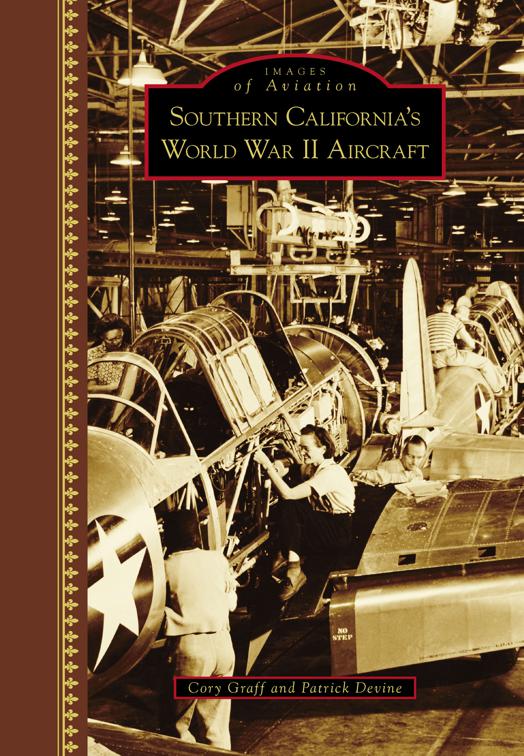 Southern California&#x27;s World War II Aircraft, Images of Aviation