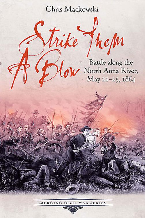 Strike Them a Blow, Emerging Civil War Series