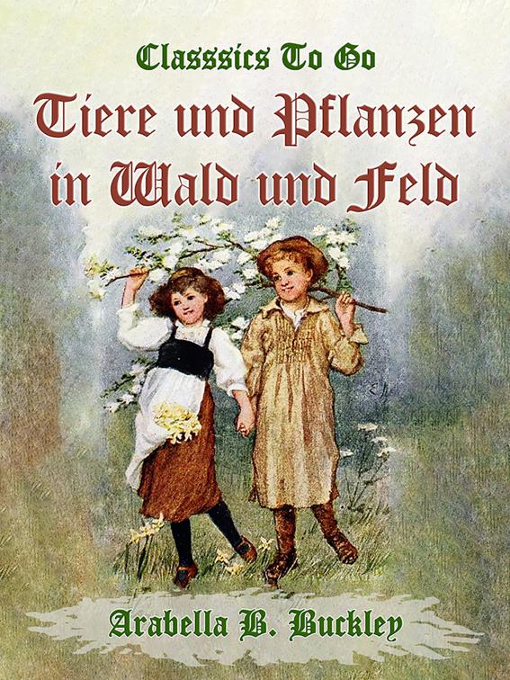 Tiere und Pflanzen in Wald und Feld, Classics To Go