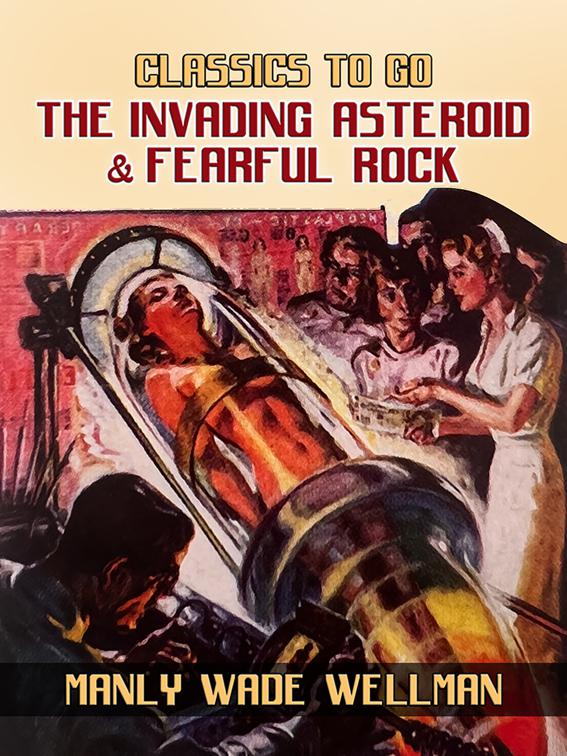 The Invading Asteroid &amp; Fearful Rock, Classics To Go