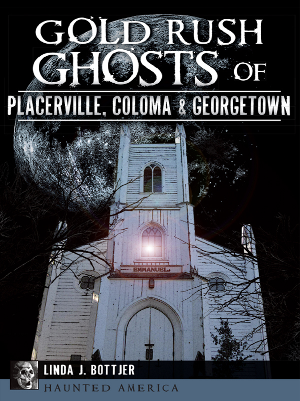 This image is the cover for the book Gold Rush Ghosts of Placerville, Coloma & Georgetown, Haunted America