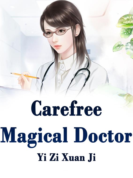 This image is the cover for the book Carefree Magical Doctor, Volume 1