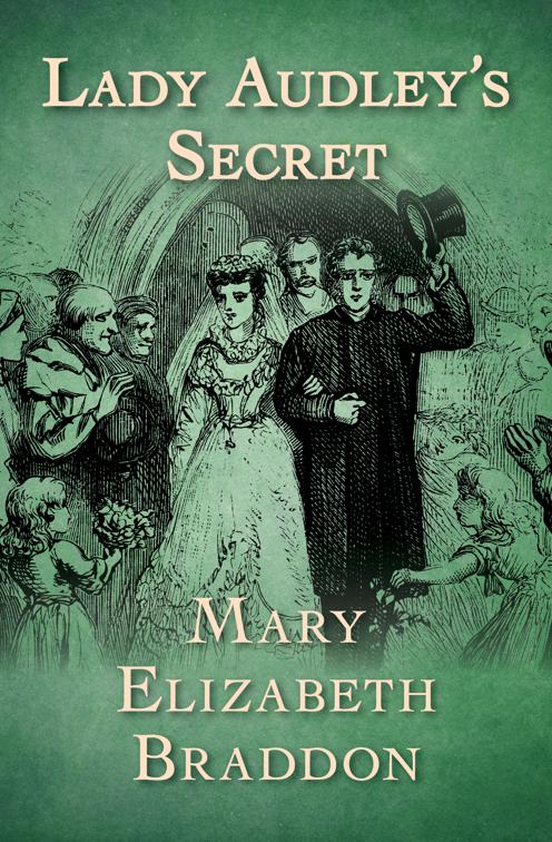 Lady Audley&#x27;s Secret