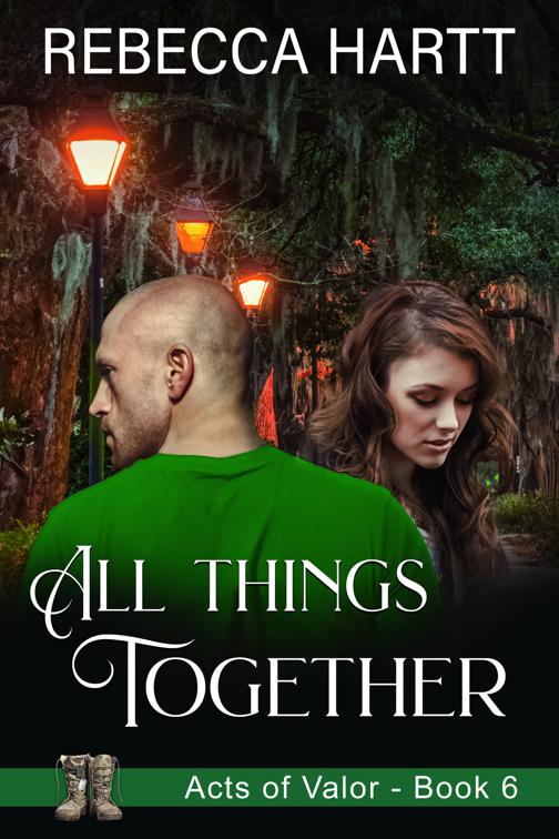 All Things Together (Acts of Valor, Book 6), Acts of Valor