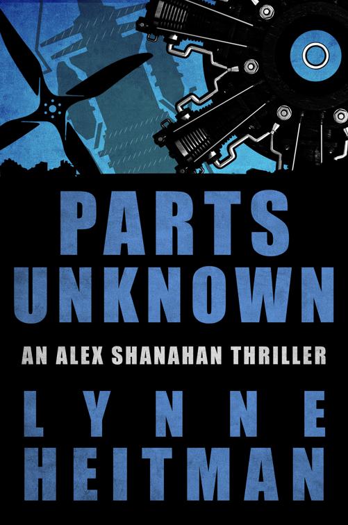 Parts Unknown, The Alex Shanahan Thrillers