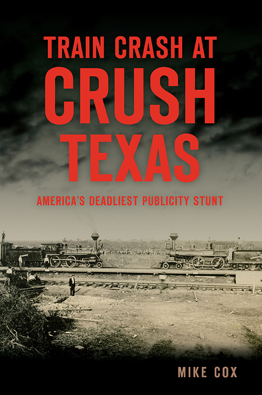 This image is the cover for the book Train Crash at Crush, Texas, Disaster