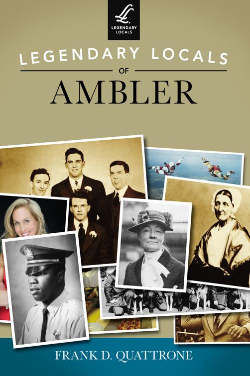 Legendary Locals of Ambler, Legendary Locals