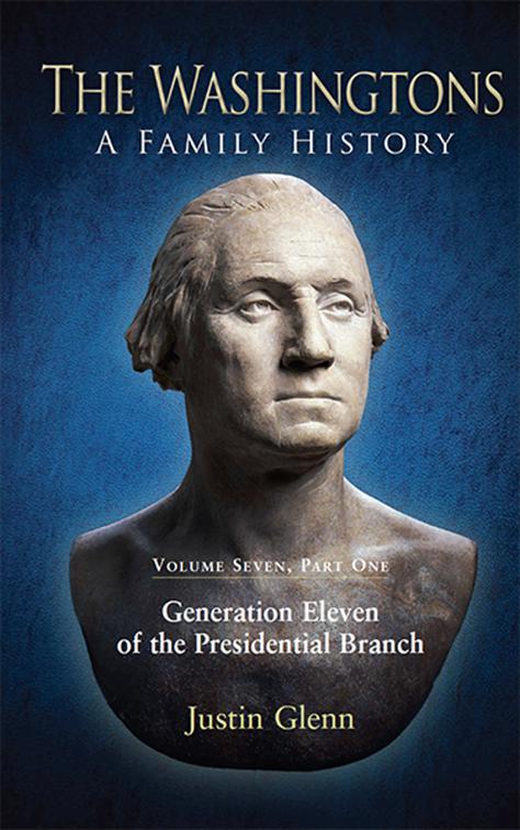 Washingtons. Volume 7, Part 1, The Washingtons: A Family History