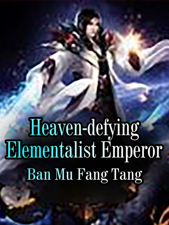 This image is the cover for the book Heaven-defying Elementalist Emperor, Volume 3