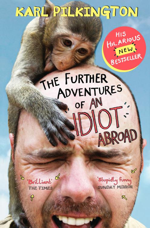 Further Adventures of an Idiot Abroad