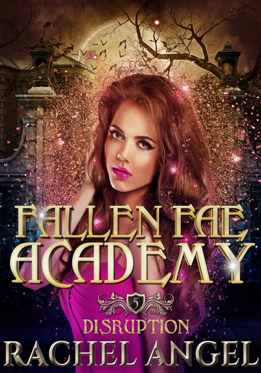 Disruption: An Academy Why Choose NA/ YA Paranormal Bully Romance, Fallen Fae Academy