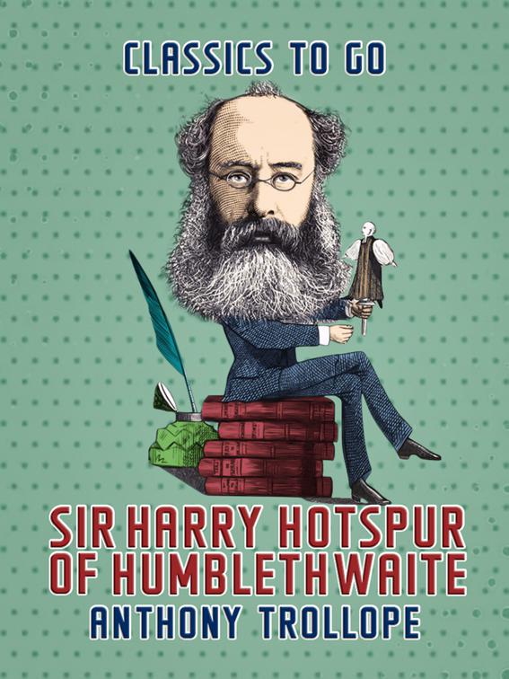 Sir Harry Hotspur of Humblethwaite, Classics To Go