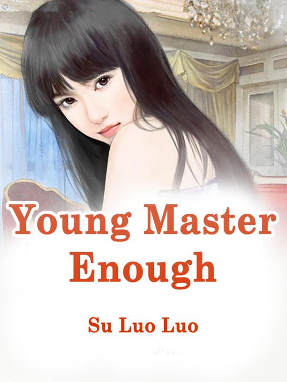 Young Master, Enough!, Volume 3