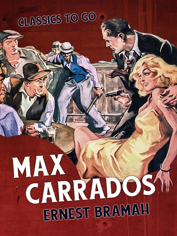 Max Carrados, Classics To Go