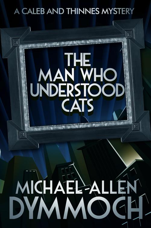 Man Who Understood Cats, The Caleb and Thinnes Mysteries
