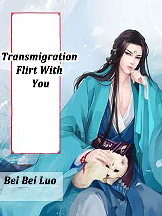 This image is the cover for the book Transmigration: Flirt With You, Volume 4