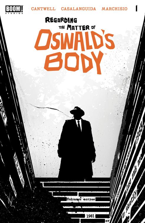 Regarding the Matter of Oswald&#x27;s Body #1, Regarding the Matter of Oswald&#x27;s Body