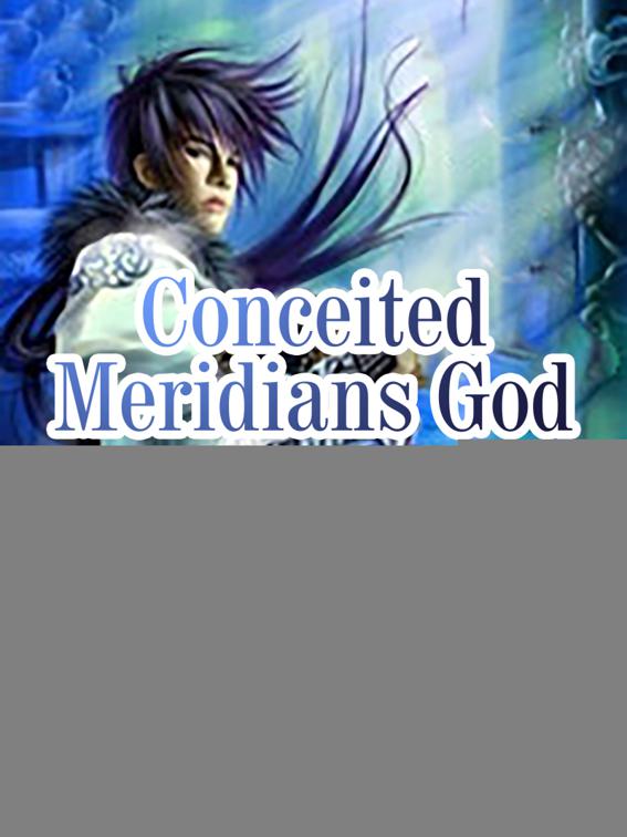 This image is the cover for the book Conceited Meridians God, Volume 7