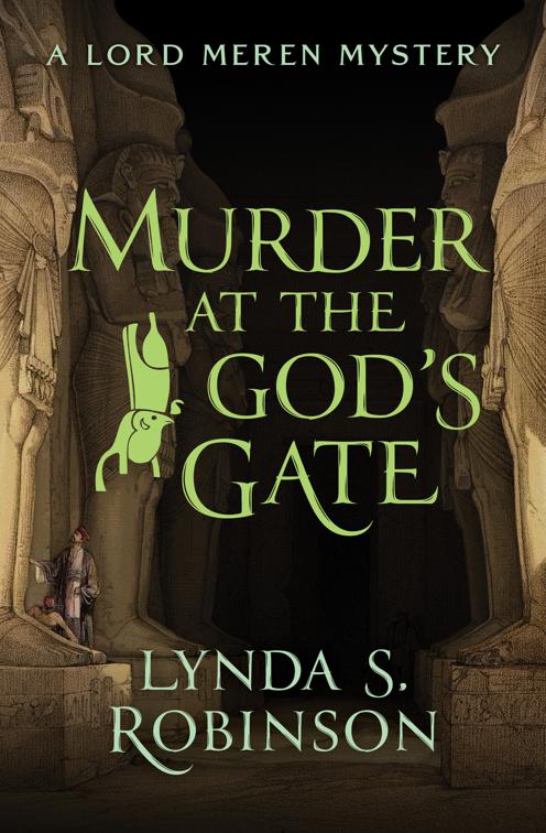 Murder at the God&#x27;s Gate, The Lord Meren Mysteries