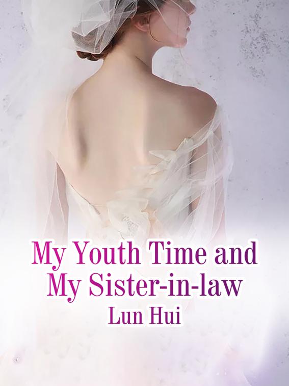 My Youth Time and My Sister-in-law, Volume 3