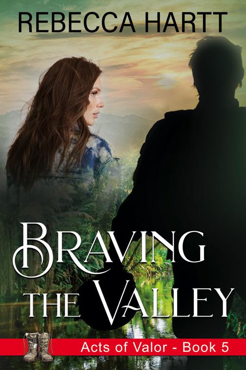 Braving the Valley (Acts of Valor, Book 5), Acts of Valor