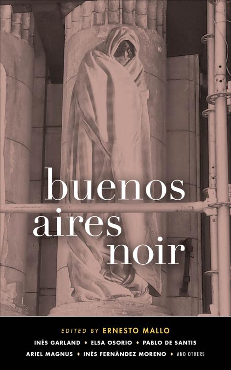 Buenos Aires Noir, Akashic Noir