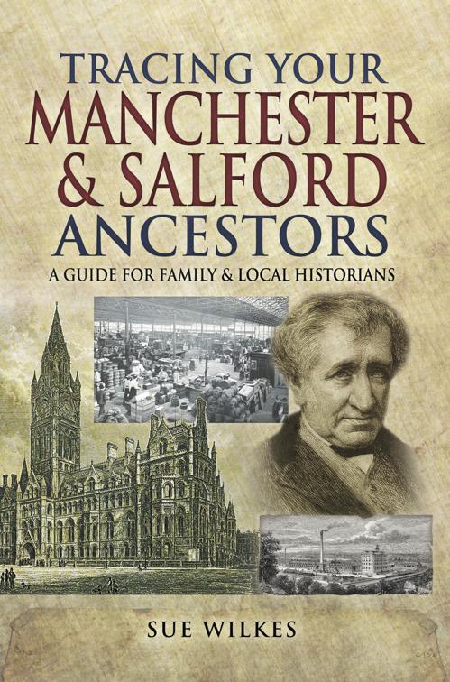 Tracing Your Manchester &amp; Salford Ancestors, Tracing Your Ancestors