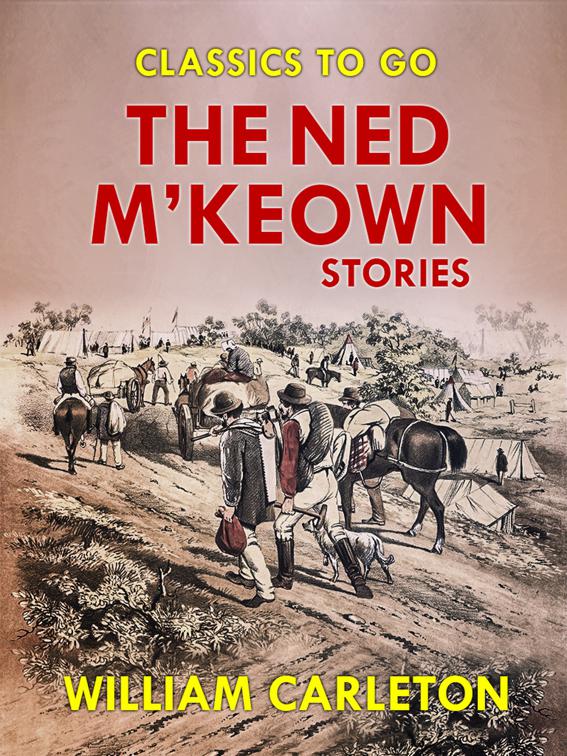 The Ned M&#x27;Keown Stories, Classics To Go