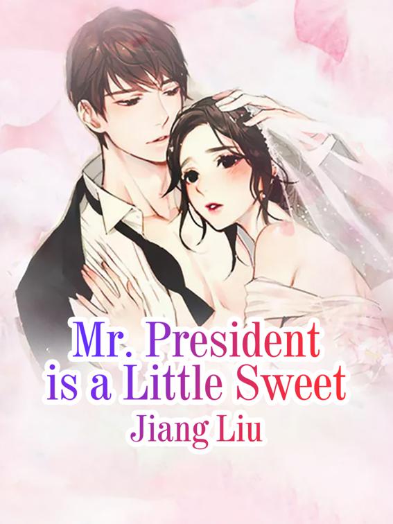 Mr. President is a Little Sweet, Volume 1