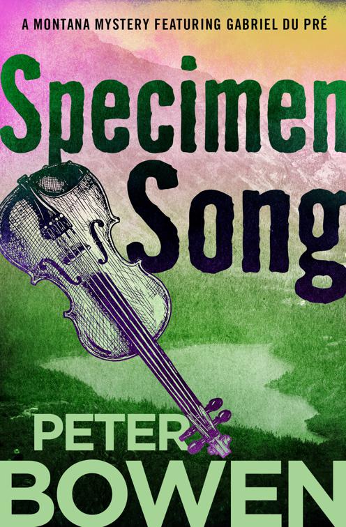 Specimen Song, The Montana Mysteries Featuring Gabriel Du Pré