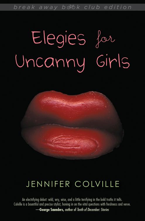 Elegies for Uncanny Girls, Break Away Book Club Edition